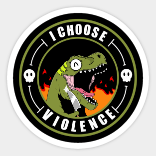 I Choose Violence Sticker